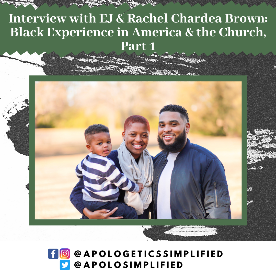 Interview with EJ &amp; Rachel Chardea Brown: Black Experience in America &amp; the Church, Part 1