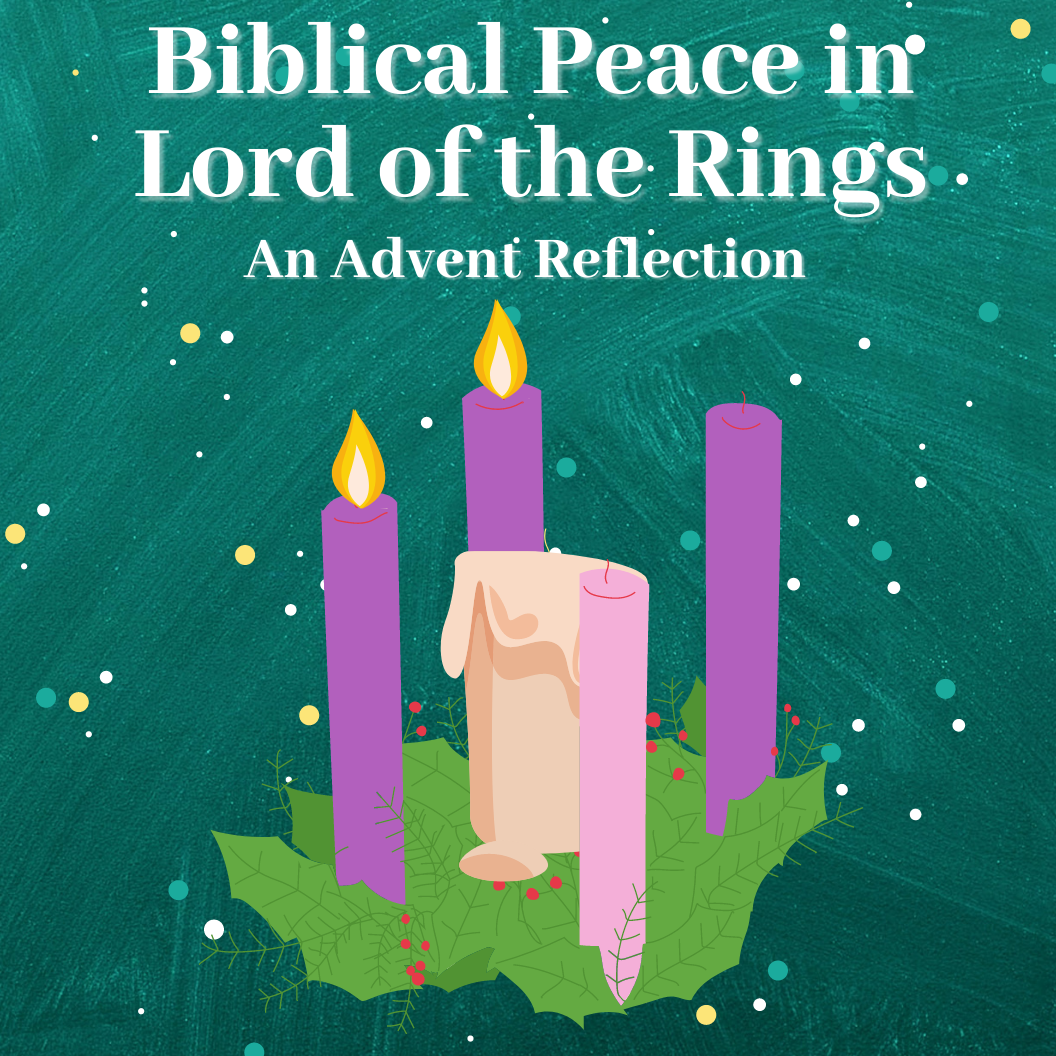 Biblical Peace in Lord of the Rings: An Advent Reflection