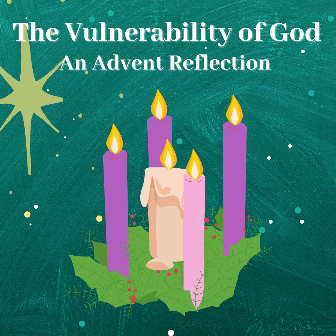 The Vulnerability of God: An Advent Reflection