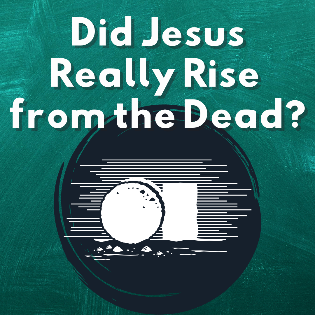 Did Jesus Really Rise From the Dead?