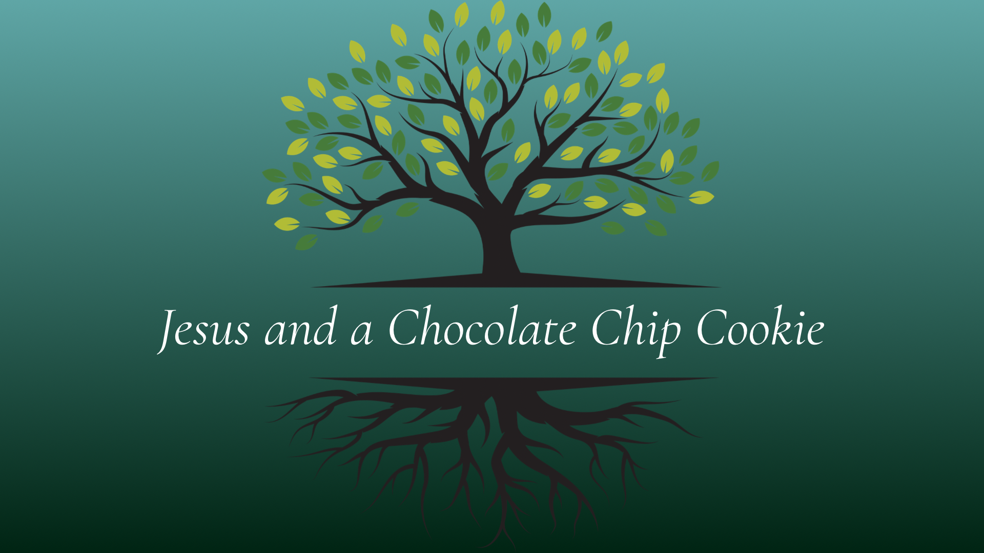 Jesus and a Chocolate Chip Cookie