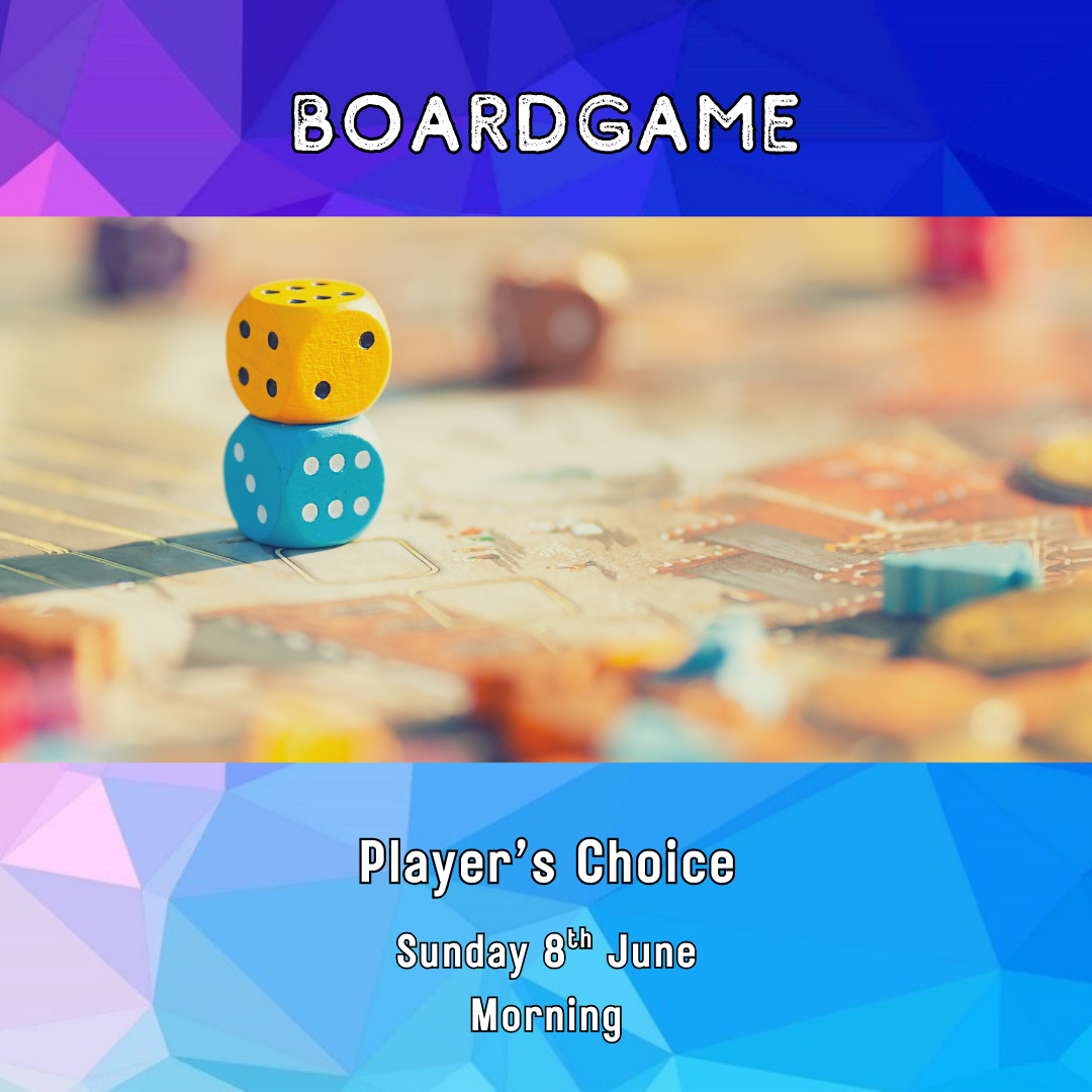 Board Game: Player's Choice (Sunday morning)
