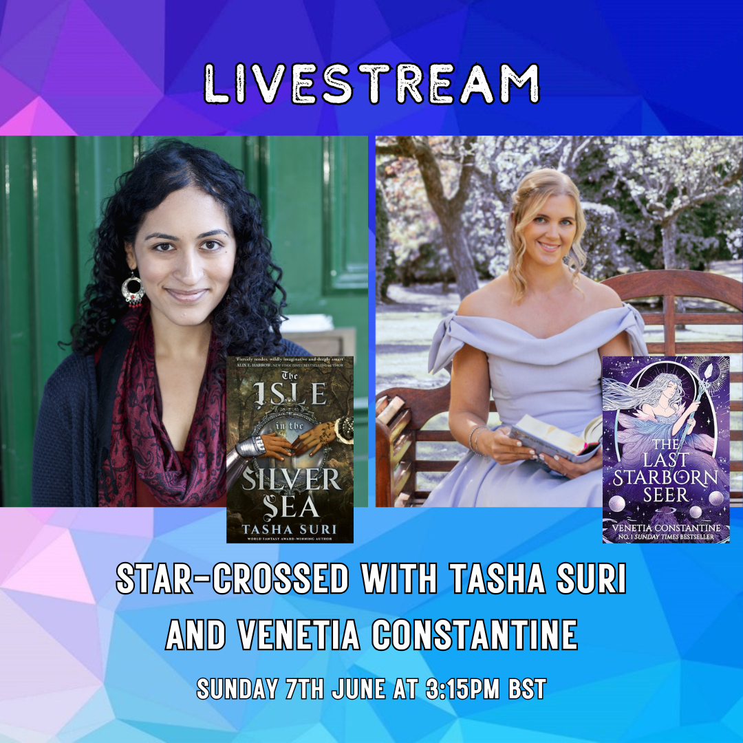 LIVESTREAM: Star-Crossed with Tasha Suri and Venetia Constantine