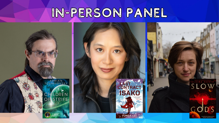 Out of This World with Adrian Tchaikovsky, Fonda Lee and Claire North 