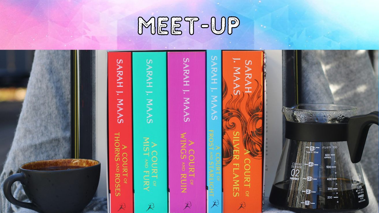 Reader Meet-up: ACOTAR