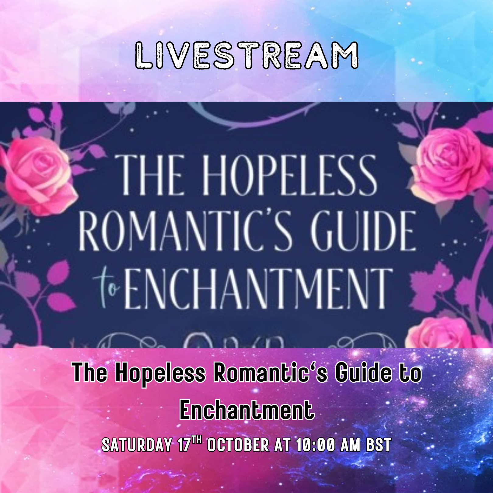 LIVESTREAM The Hopeless Romantic's Guide to Enchantment