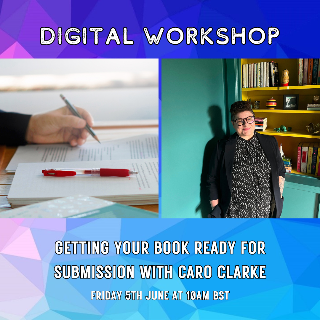 Digital Workshop: Getting Your Book Ready For Submission with Caro Clarke