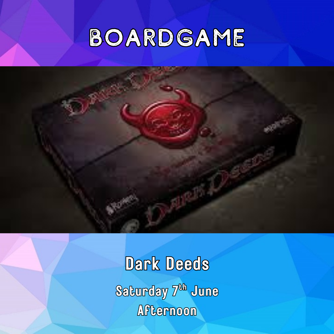 Board Game: Dark Deeds (Saturday Afternoon)