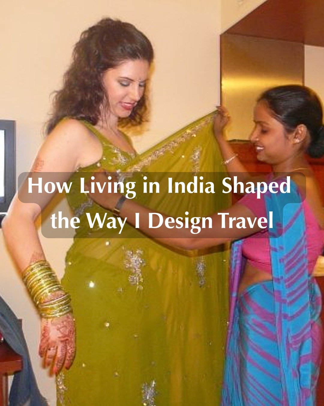 That&rsquo;s me, learning how to drape a sari while living in South India for a year.

Living there changed how I think about travel.

I learned that walking through a place, without trying to &ldquo;see&rdquo; anything in particular, was often more 