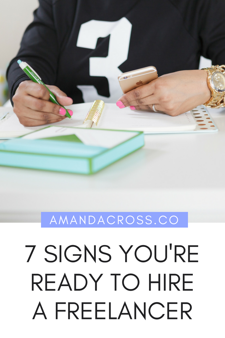 Seven Signs You're Ready To Hire A Freelancer | Are you considering adding to your team with a freelancer? Check out this quick post featuring the seven signs you are ready for a freelancer! #Freelance #SmallBusiness #SmallBusinessAdvice