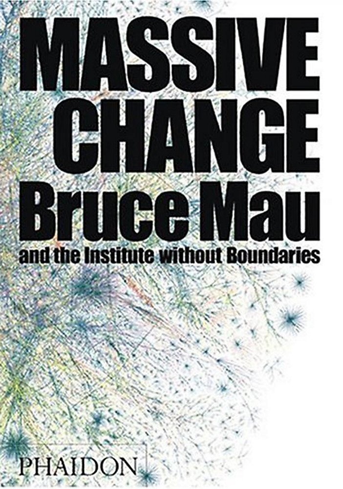 Massive Change: A Manifesto for the Future of Global Design, $55.00