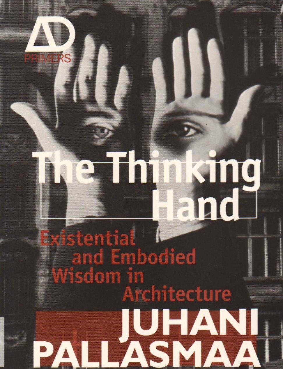 The Thinking Hand: Existential and Embodied Wisdom in Architecture: 3, $39.75