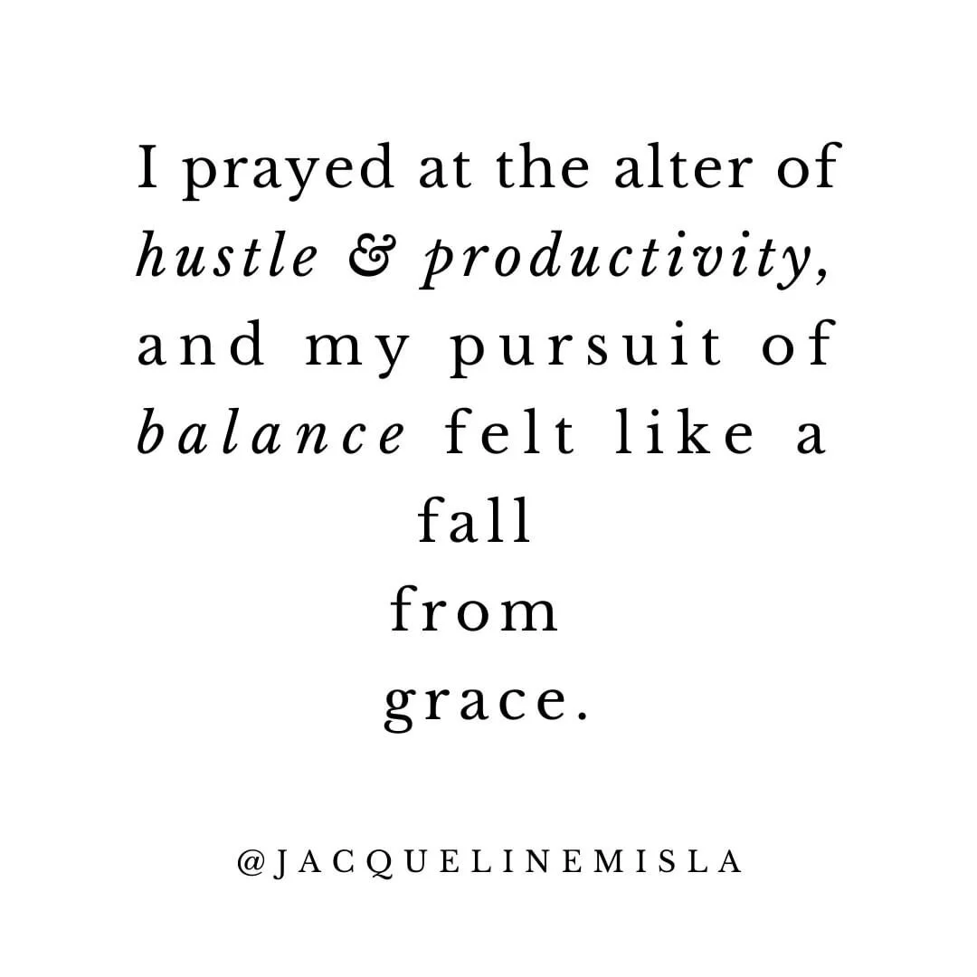 I Prayed at the Alter of Hustle &amp; Productivity 