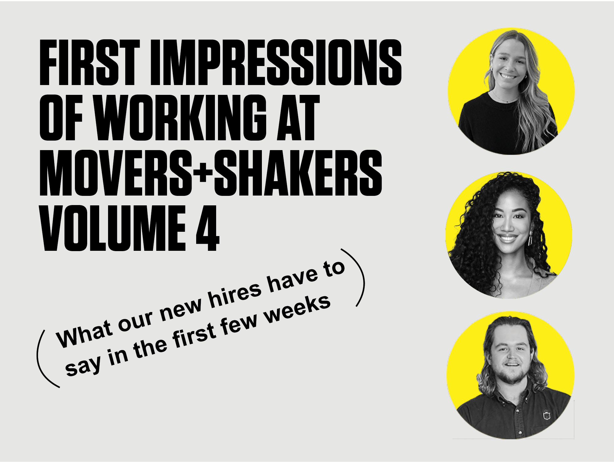 First Impressions of Working at Movers+Shakers (Vol. 4)