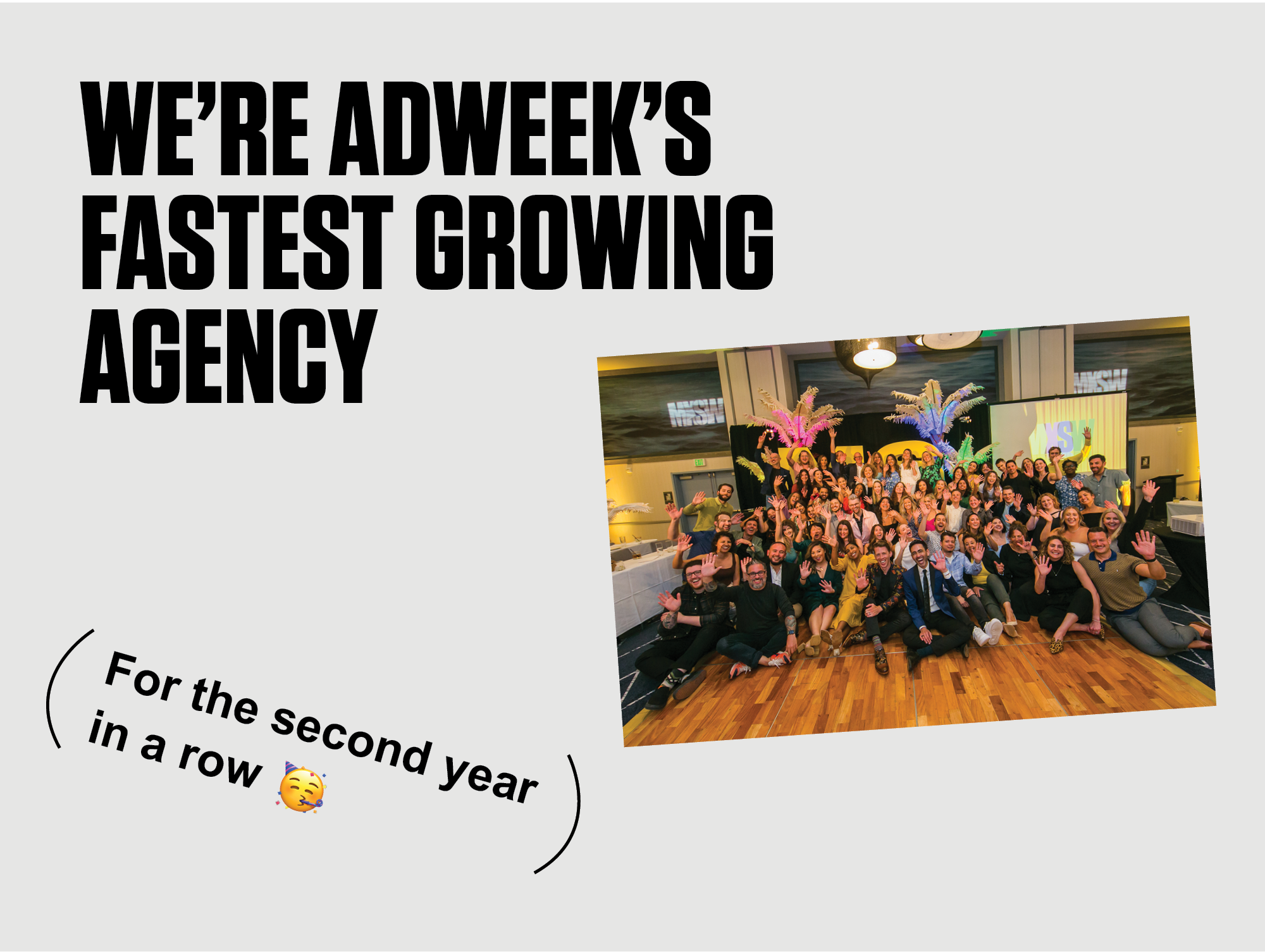 We're Adweek's Fastest Growing Agency! 