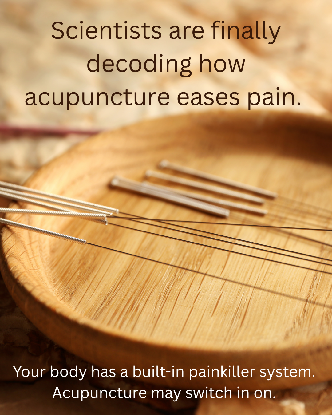 Your body has a built-in painkiller system.  Acupuncture may switch in on. 