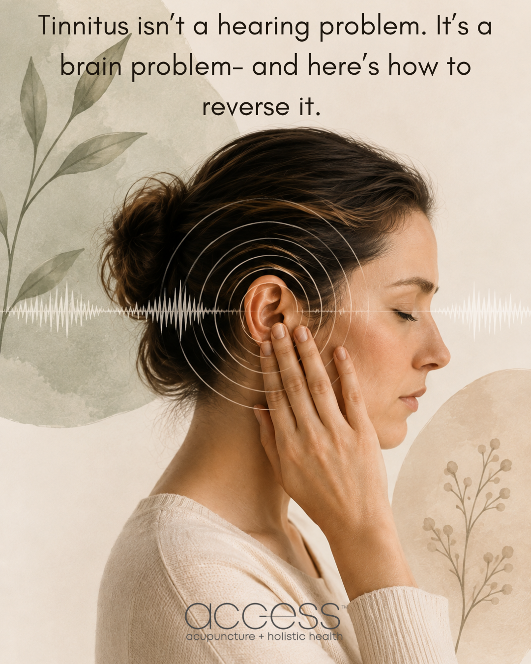 Tinnitus isn't a hearing problem-- it's a brain problem.