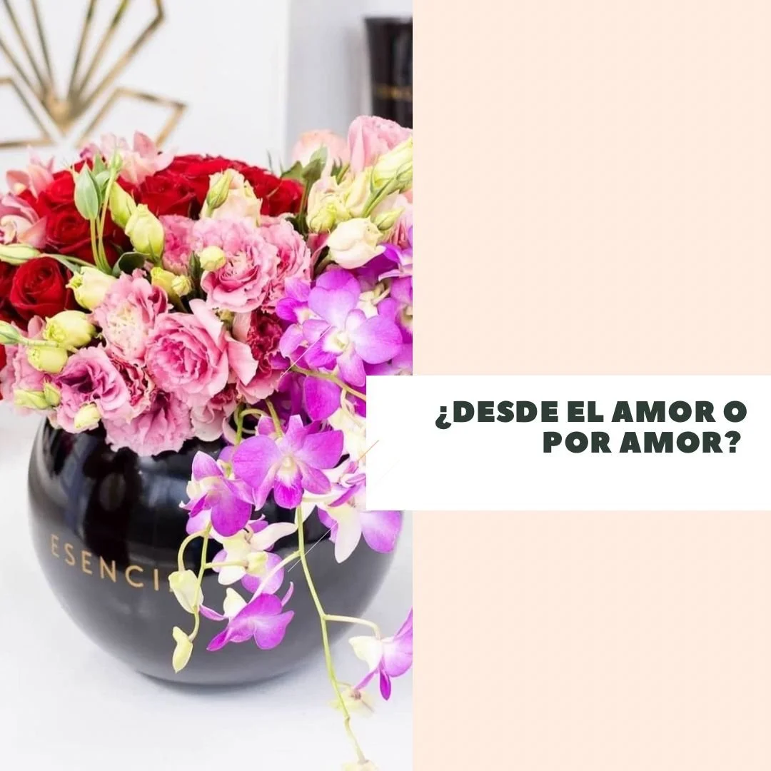 ¿Desde el amor o por amor?