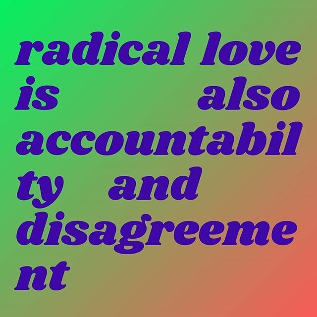 I had several conversations this week in which I asked some individual or organization do to better
.
and several more conversations in which someone asked me to do better
.
RADICAL LOVE IS ALSO ACCOUNTABILTY AND DISAGREEMENT
💜💚❤💚💜
I grew up in a