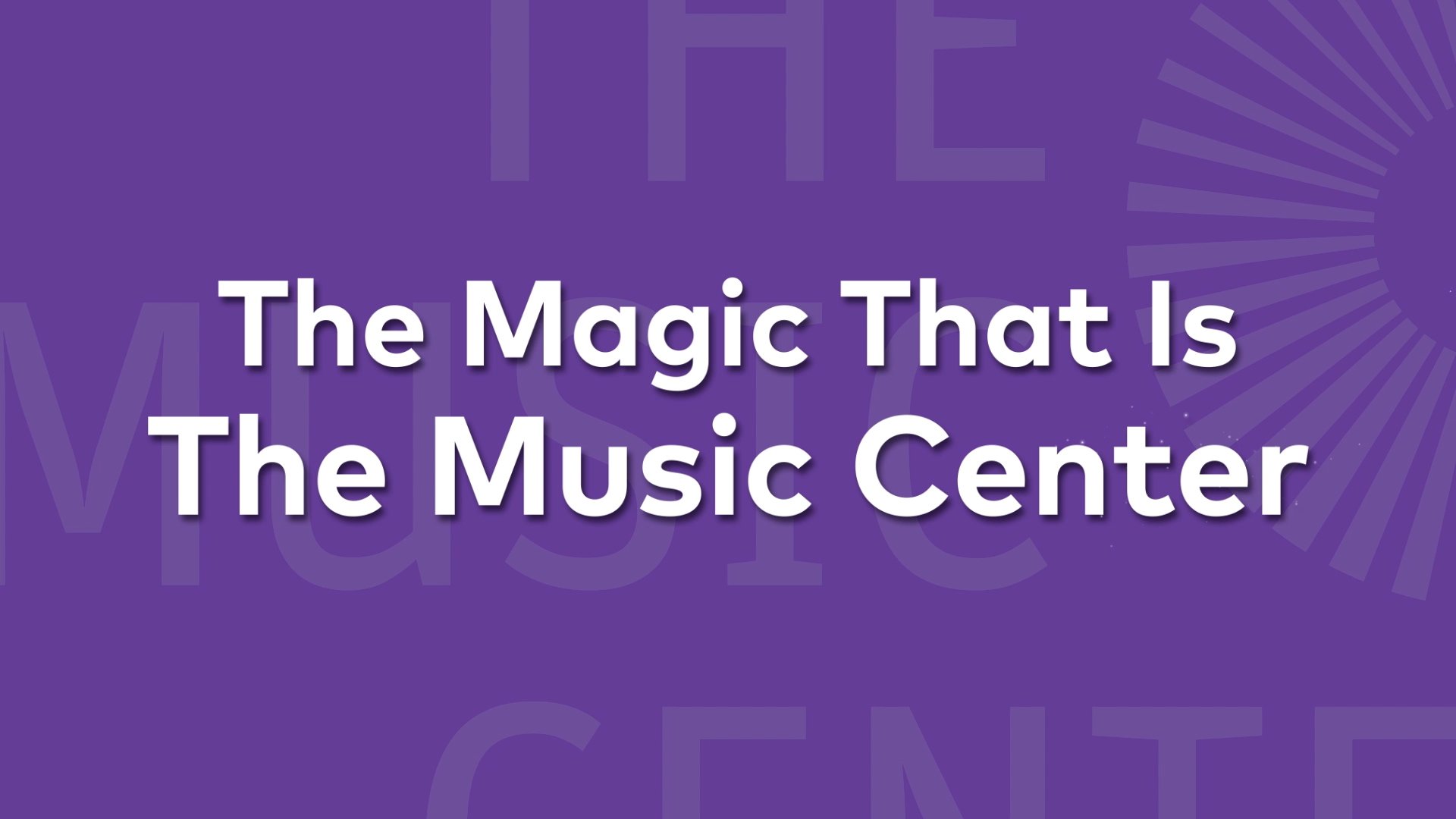 The Magic That Is The Music Center - Episode 1