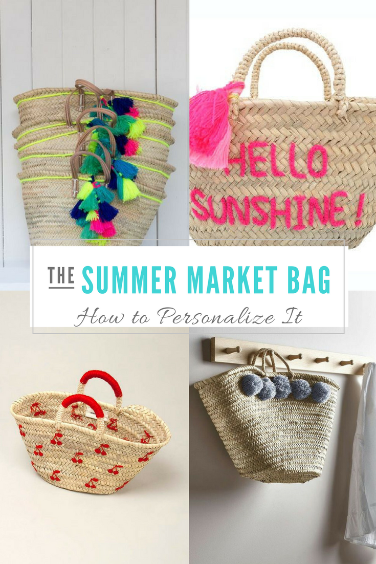 The Summer Market Bag : And How to Personalize It
