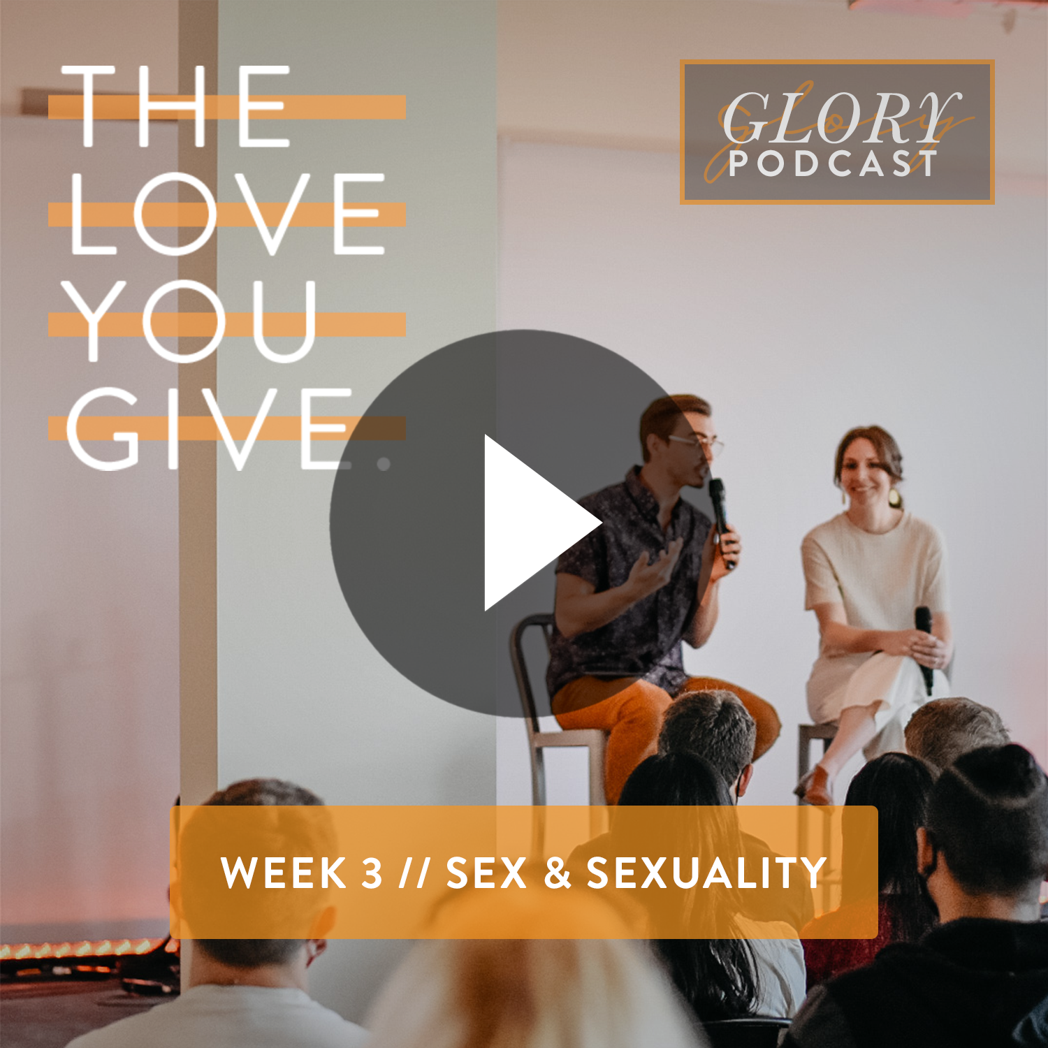 The Love You Give, Wk 3: Sex &amp; Sexuality