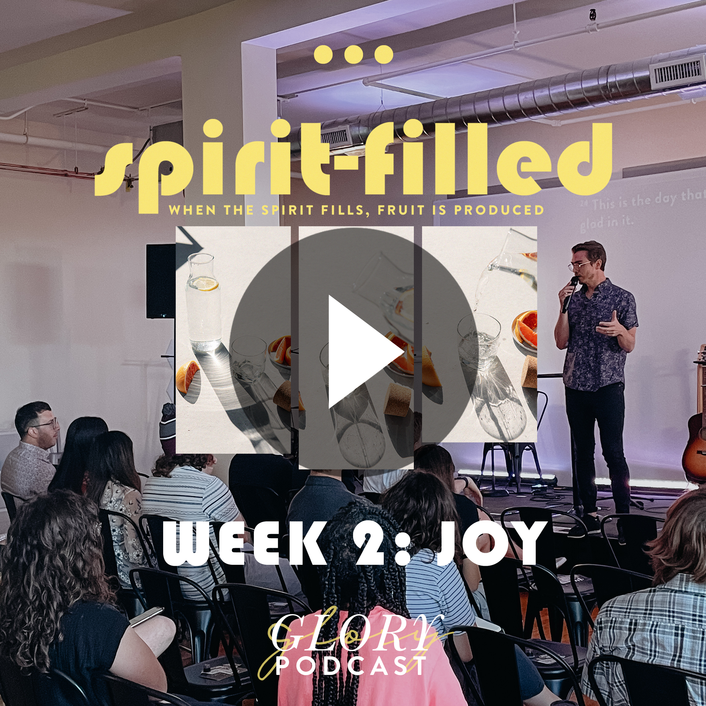 Spirit-Filled, Week 2: JOY