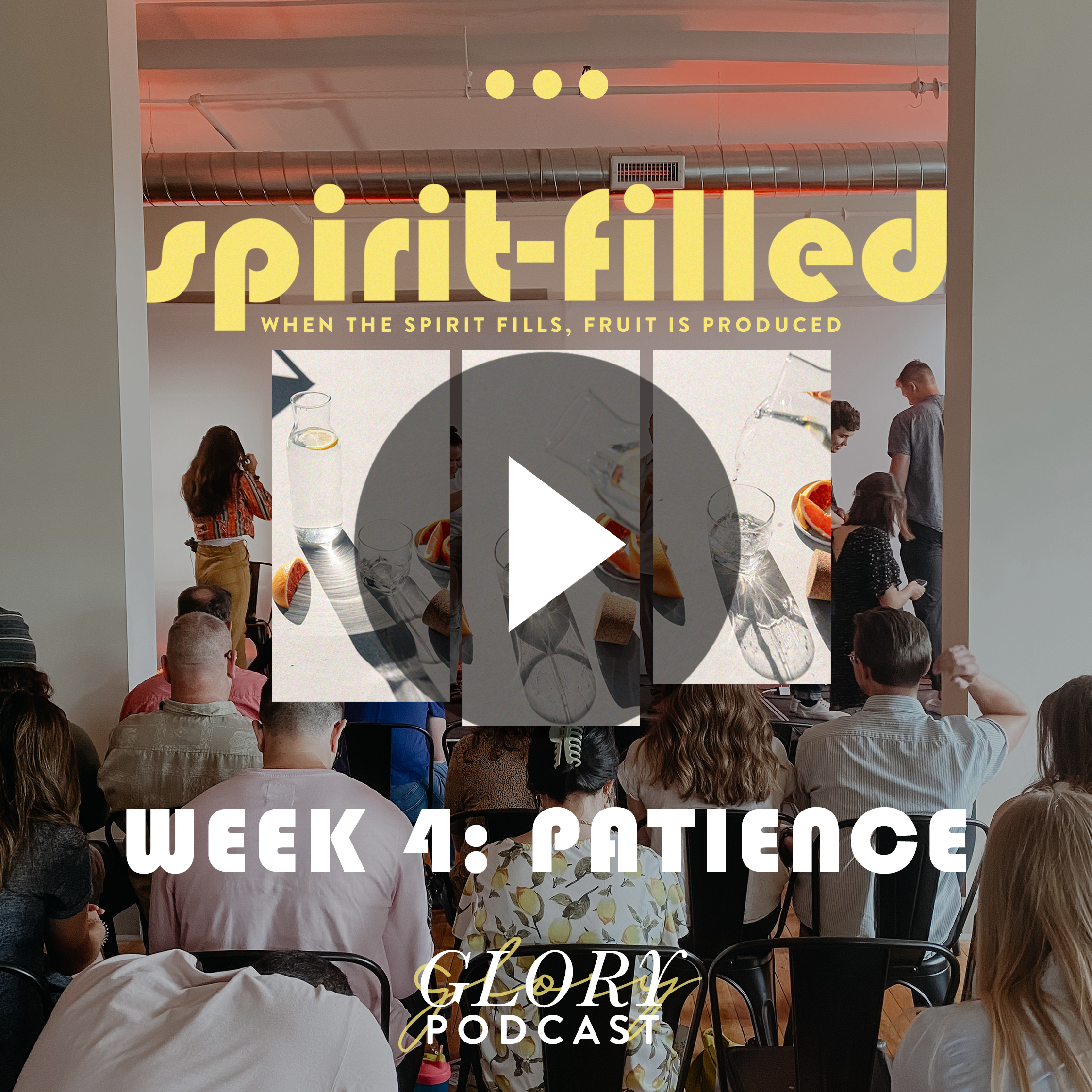 Spirit-Filled, Week 4: PATIENCE