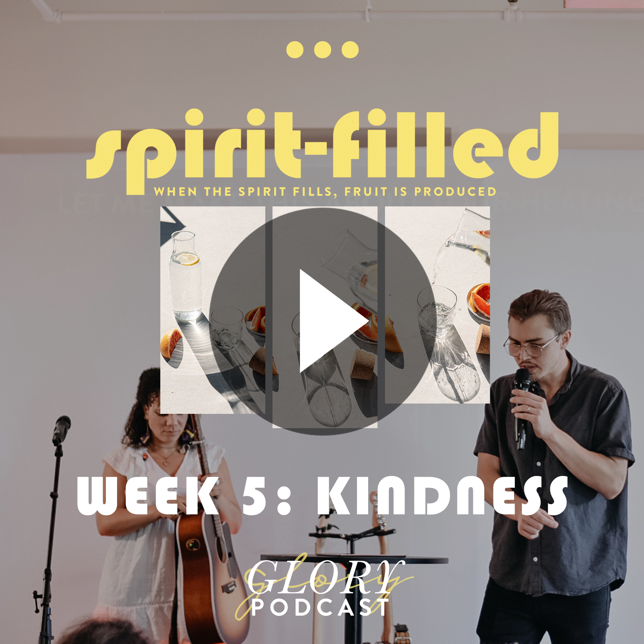 Spirit-Filled, Week 5: KINDNESS
