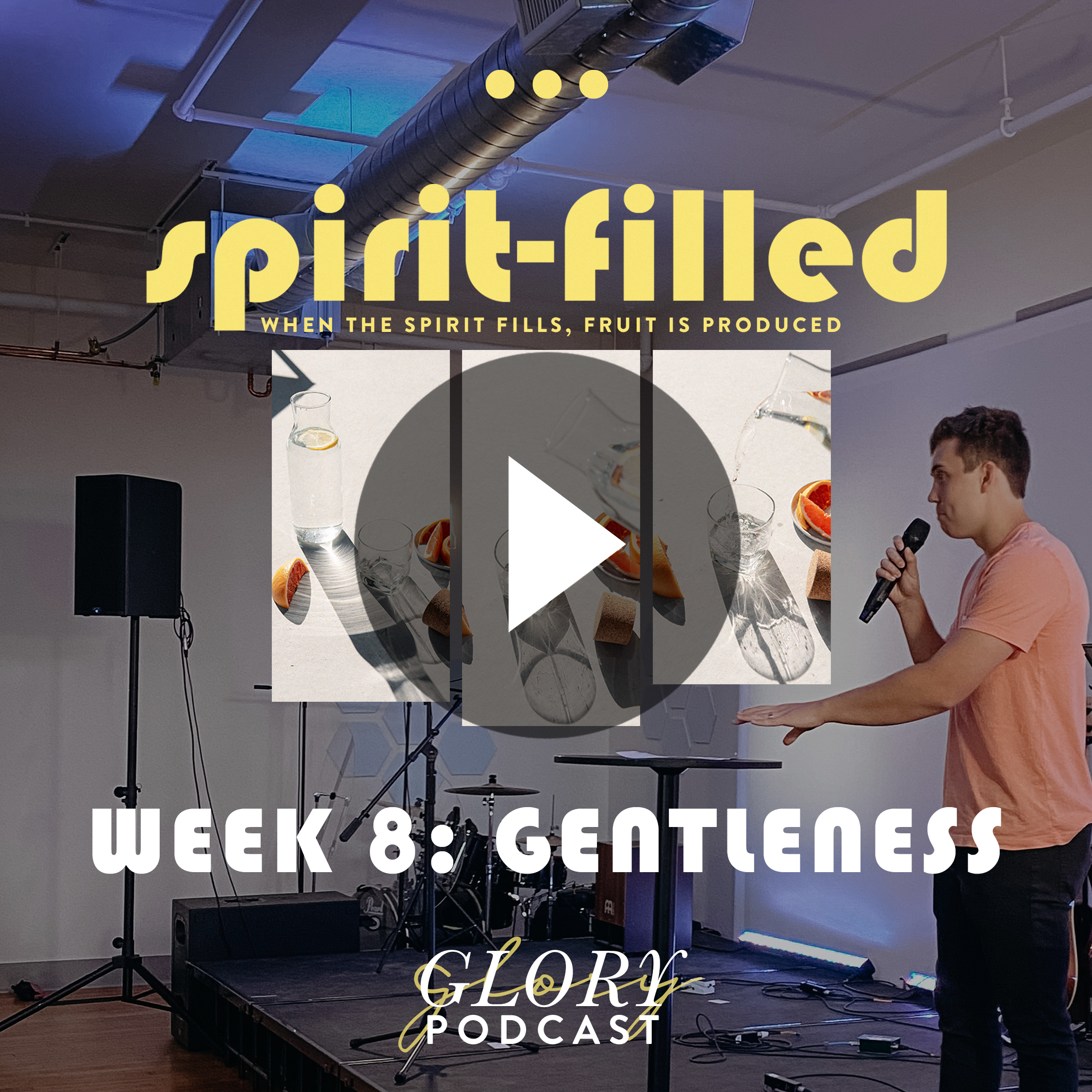 Spirit-Filled, Week 8: GENTLENESS