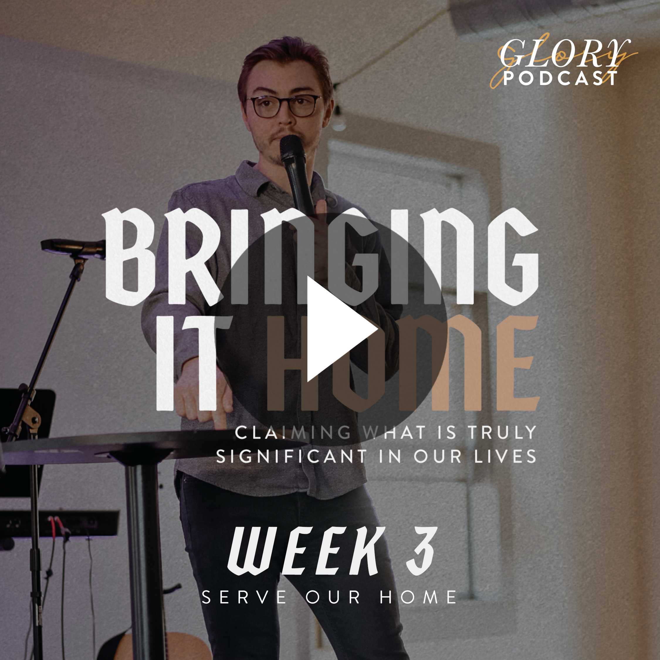 Bringing It Home, Week 3: WE SERVE OUR HOME