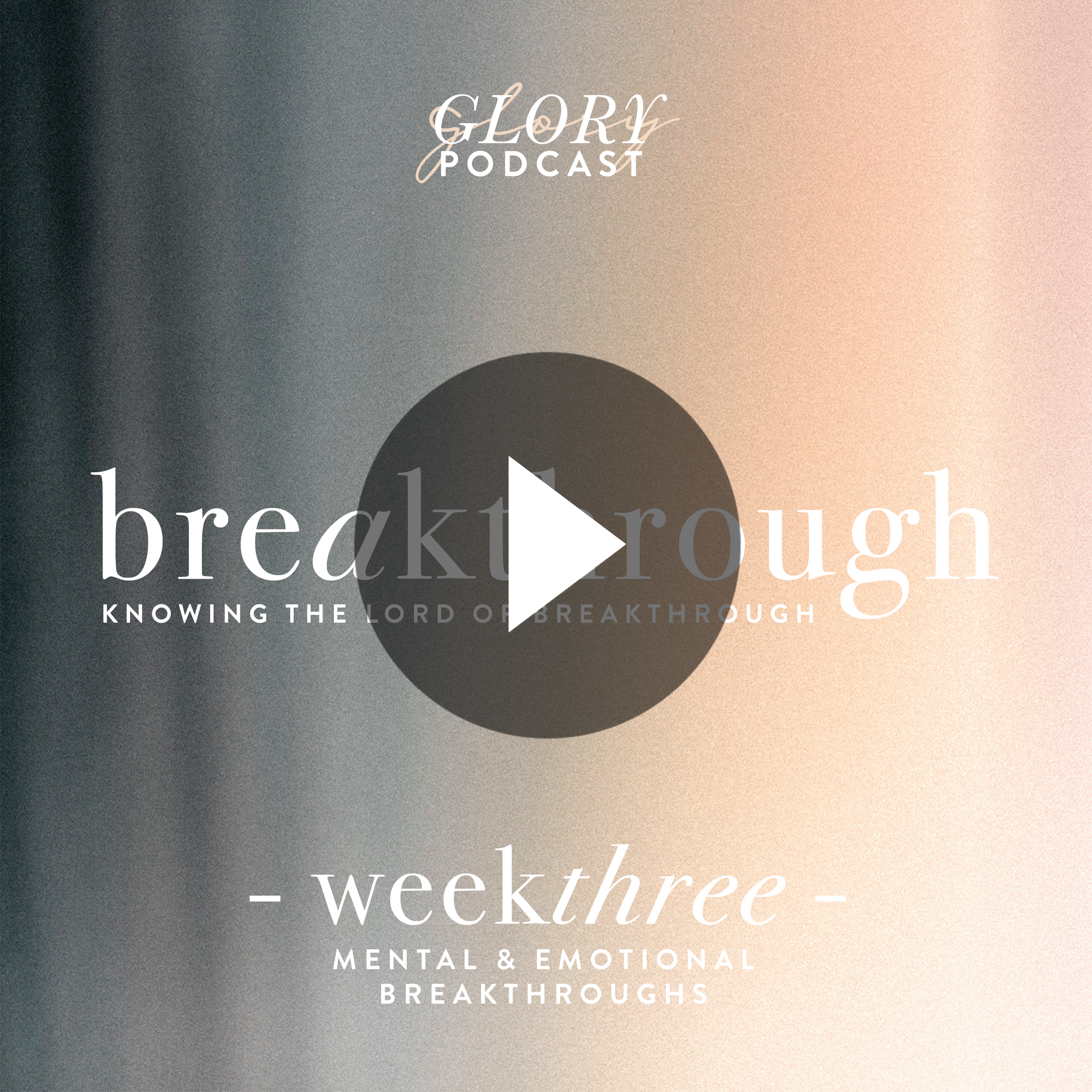 Mental &amp; Emotional Breakthrough // Week 3