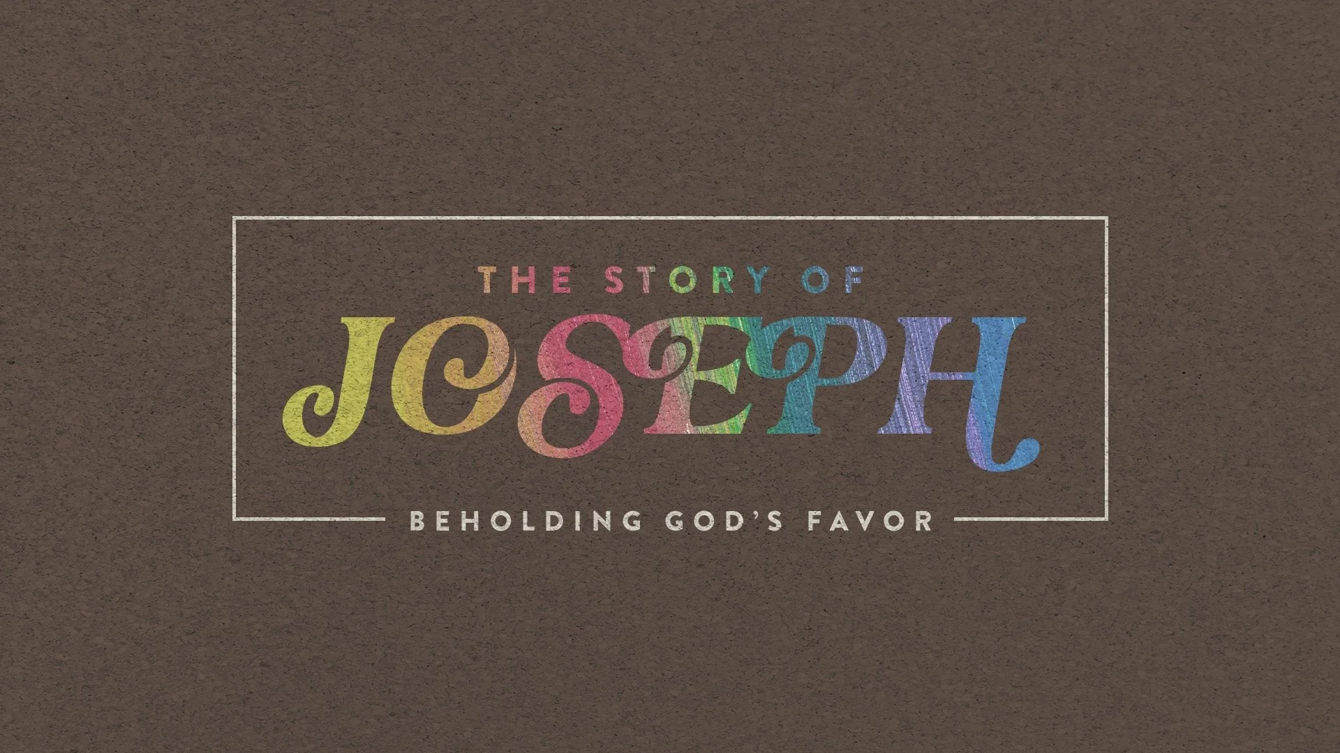 Joseph - Beholding God's Favor P.7