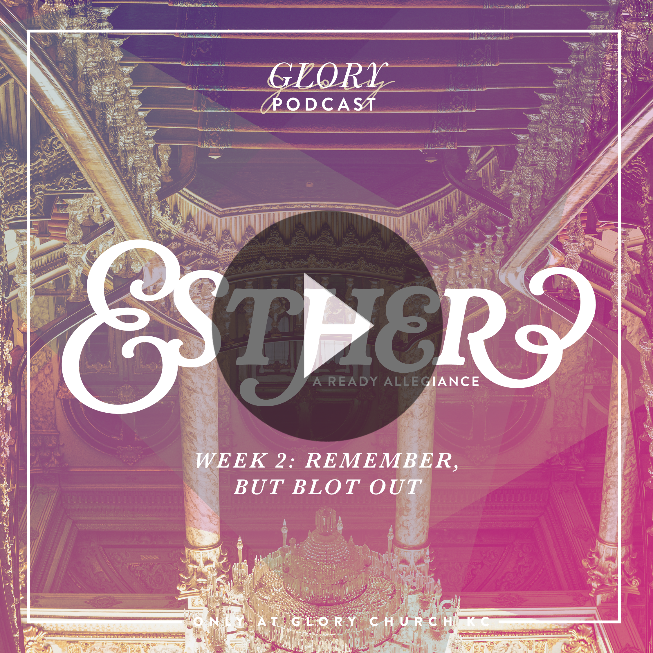 Esther: Remember, But Blot Out (Week 2)