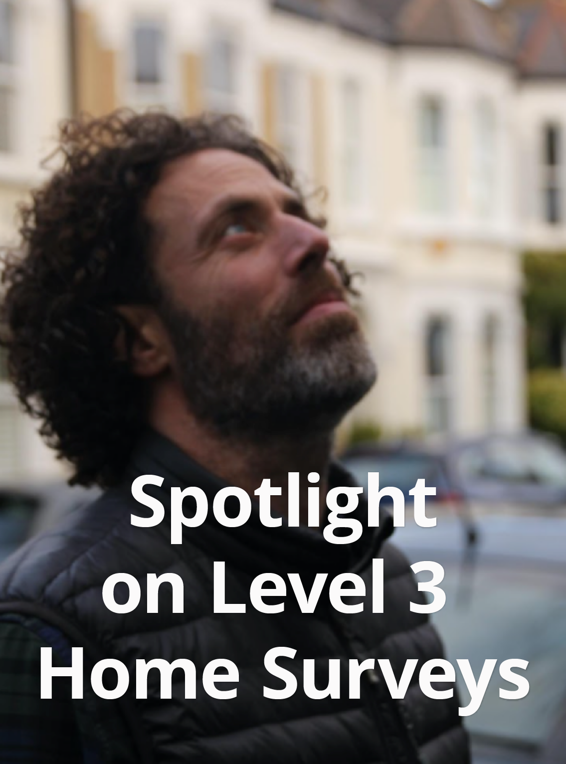 Spotlight on Level 3 Home Surveys