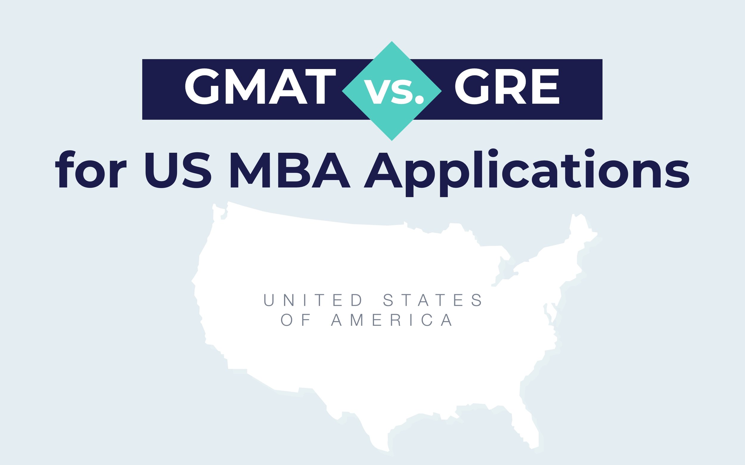 GMAT vs. GRE for US MBA Applications — MBA and Beyond