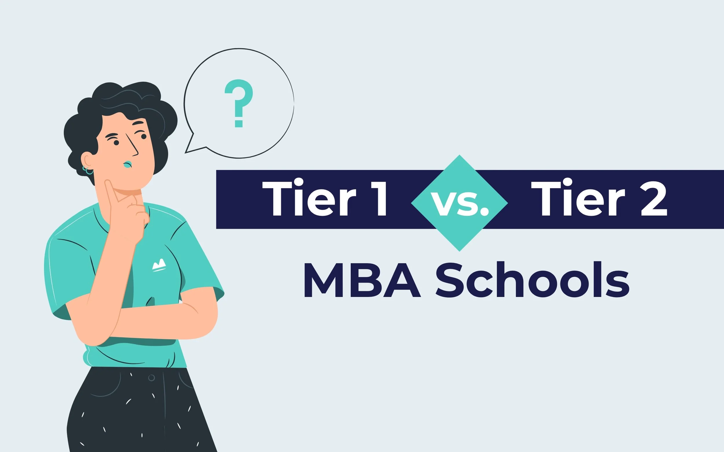 Tier 1 vs. Tier 2 Business Schools 2023 — MBA and Beyond