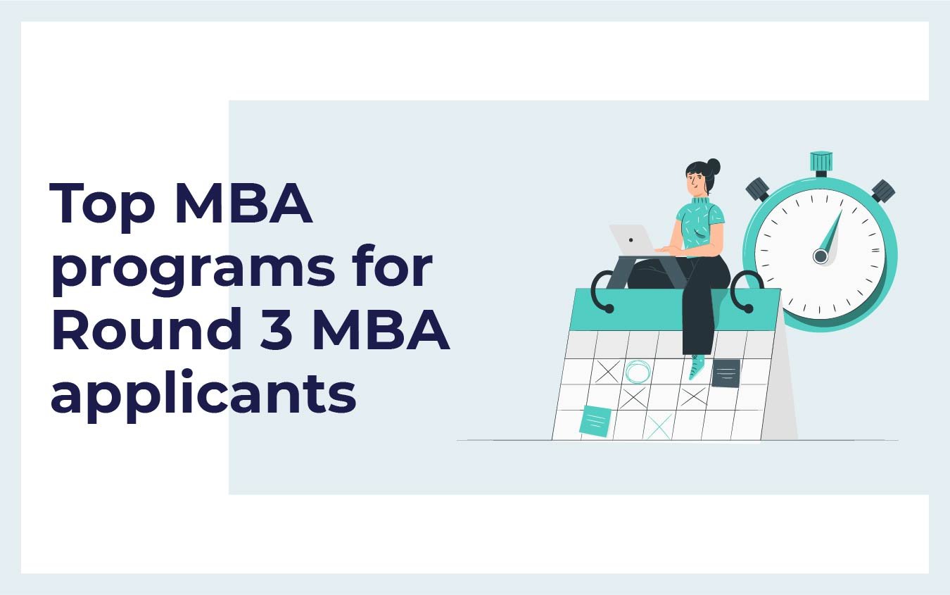 Top MBA programs for Round 3 applicants — MBA and Beyond