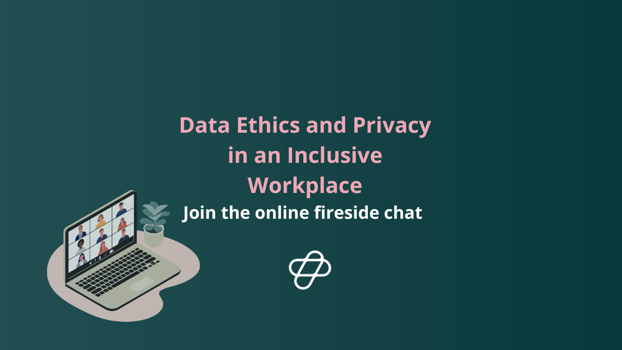 Ethics, Privacy &amp; Inclusion Event
