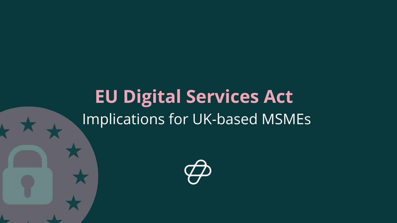 EU Digital Services Act and implications for UK-based MSMEs