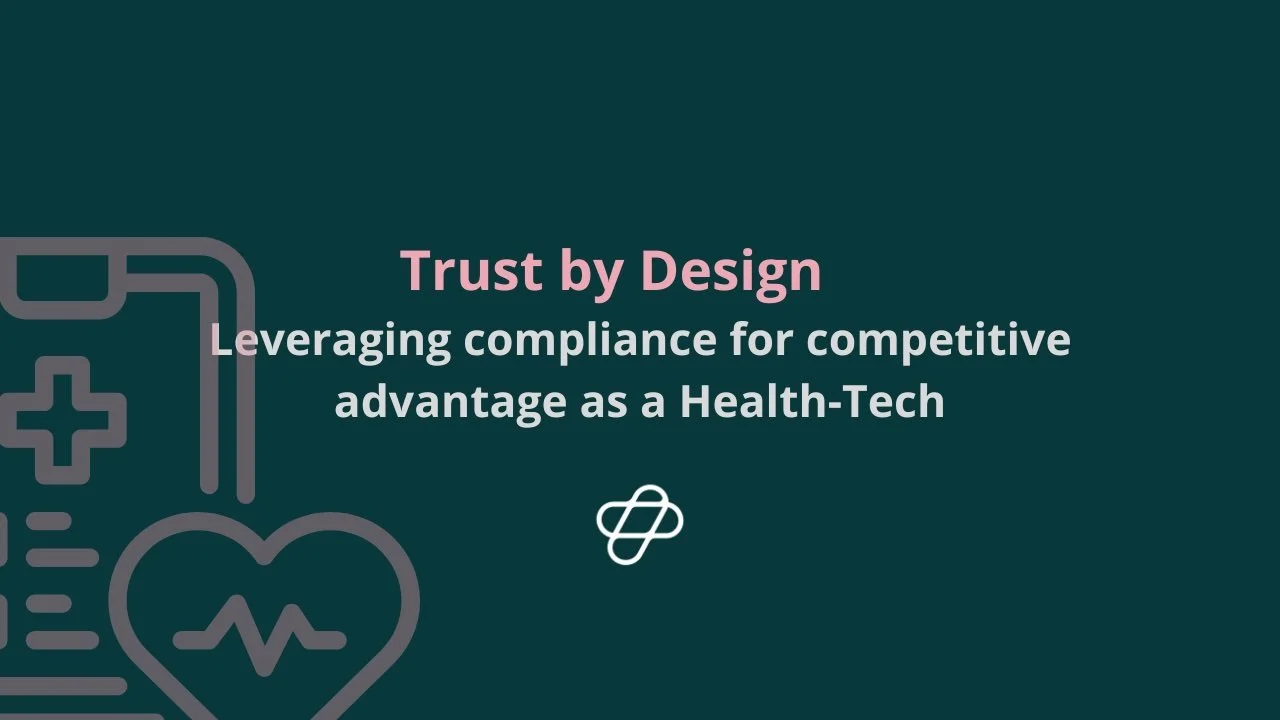 How healthtechs can turn compliance challenges into business benefits