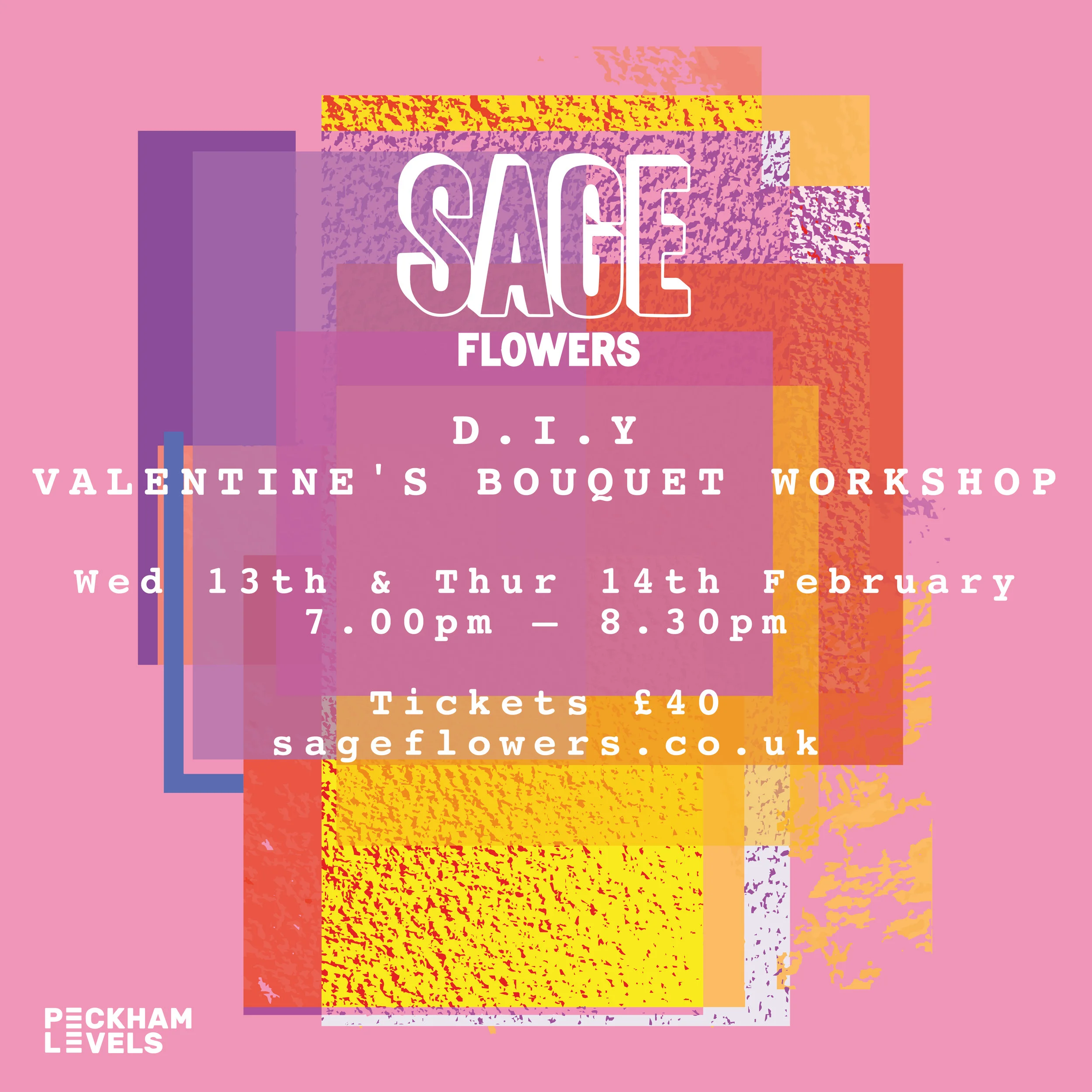 D.I.Y VALENTINE’S BOUQUET WORKSHOP WITH SAGE FLOWERS Join the oh so cool and contemporary florists Sage Flowers for a D.I.Y Valentine’s Bouquet Workshop. Treat one of your faves to a creative evening out, or surprise a loved one with a totally unique Valentine’s bouquet made by your own fair hands. Wednesday 13th and Thursday 14th Feb at Peckham Levels £40 Book your space here