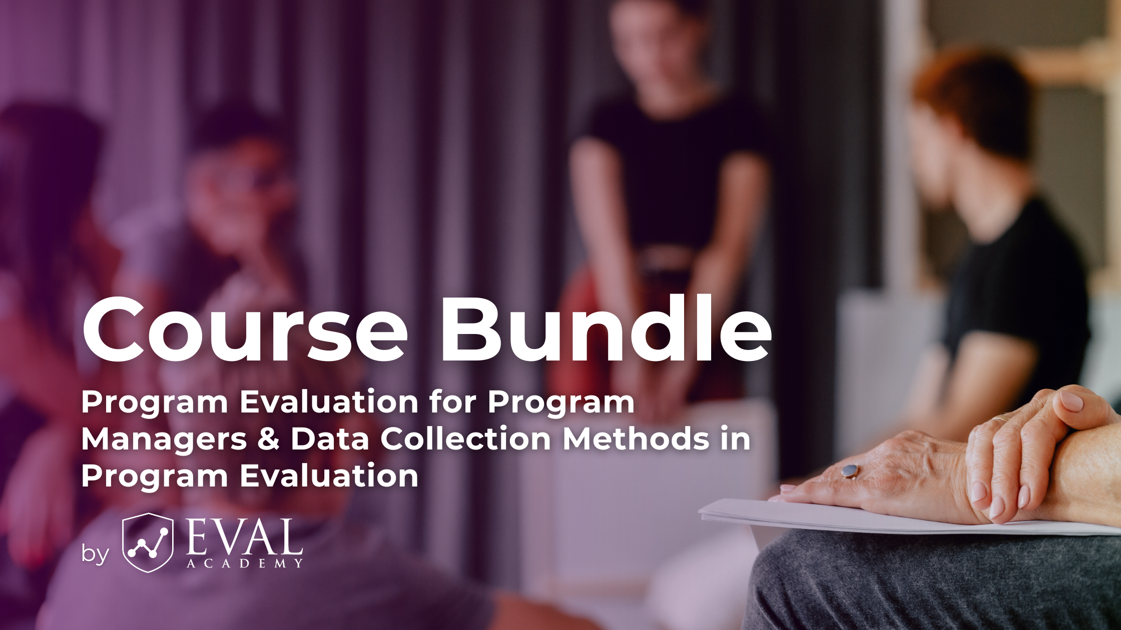 Bundle our program evaluation for program managers and data collections methods courses