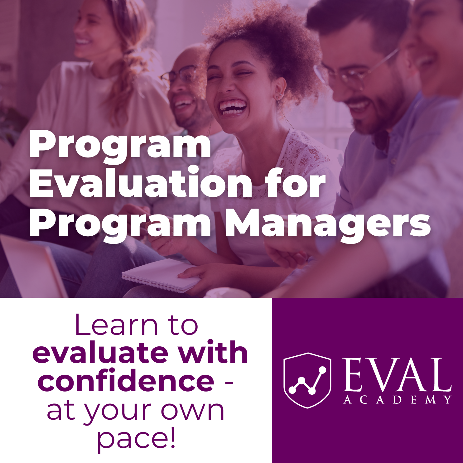 Learn to evaluate with confidence - at your own pace!