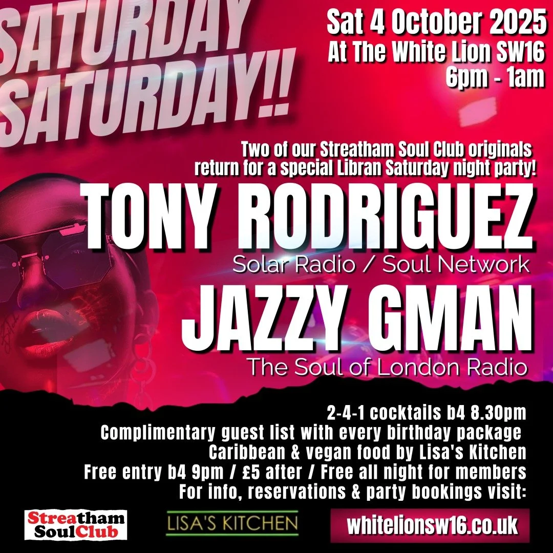 The Streatham Soul Club Saturday Night Out  w/Tony Rodriguez &amp; Jazzy G man 