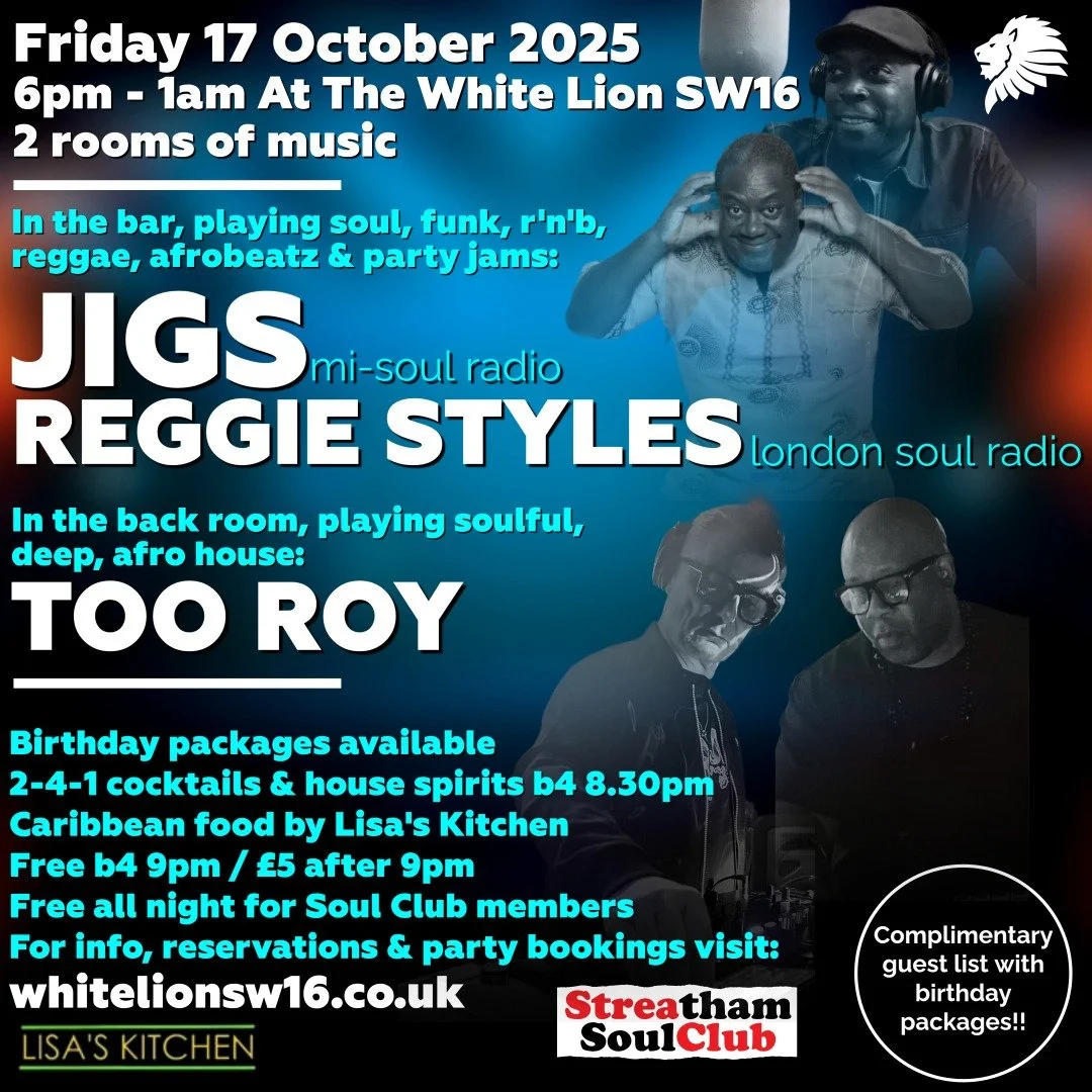 The Streatham Soul Club After Work Jam w/Jigs, Reggie Styles &amp; Too Roy