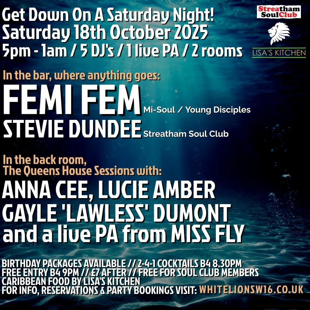 The Streatham Soul Club Saturday Night Out w/Femi Fem, Stevie Dundee &amp; Queens House Session