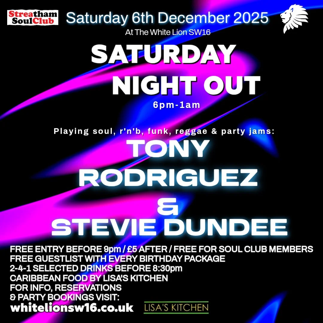 The Streatham Soul Club Saturday Night Out w/Tony Rodriguez & Stevie Dundee