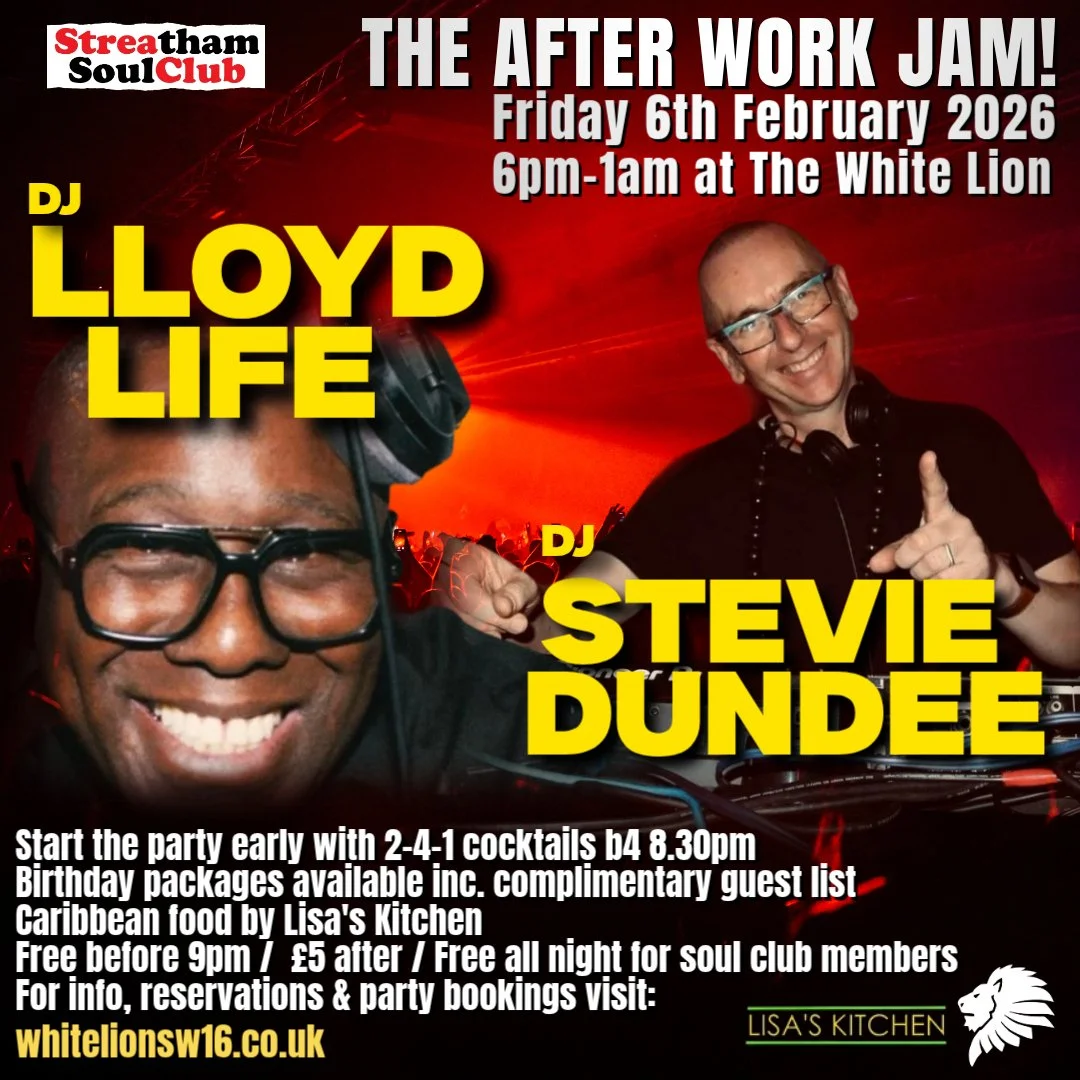 The Streatham Soul Club After Work Jam w/Lloyd Life &amp; Stevie Dundee  