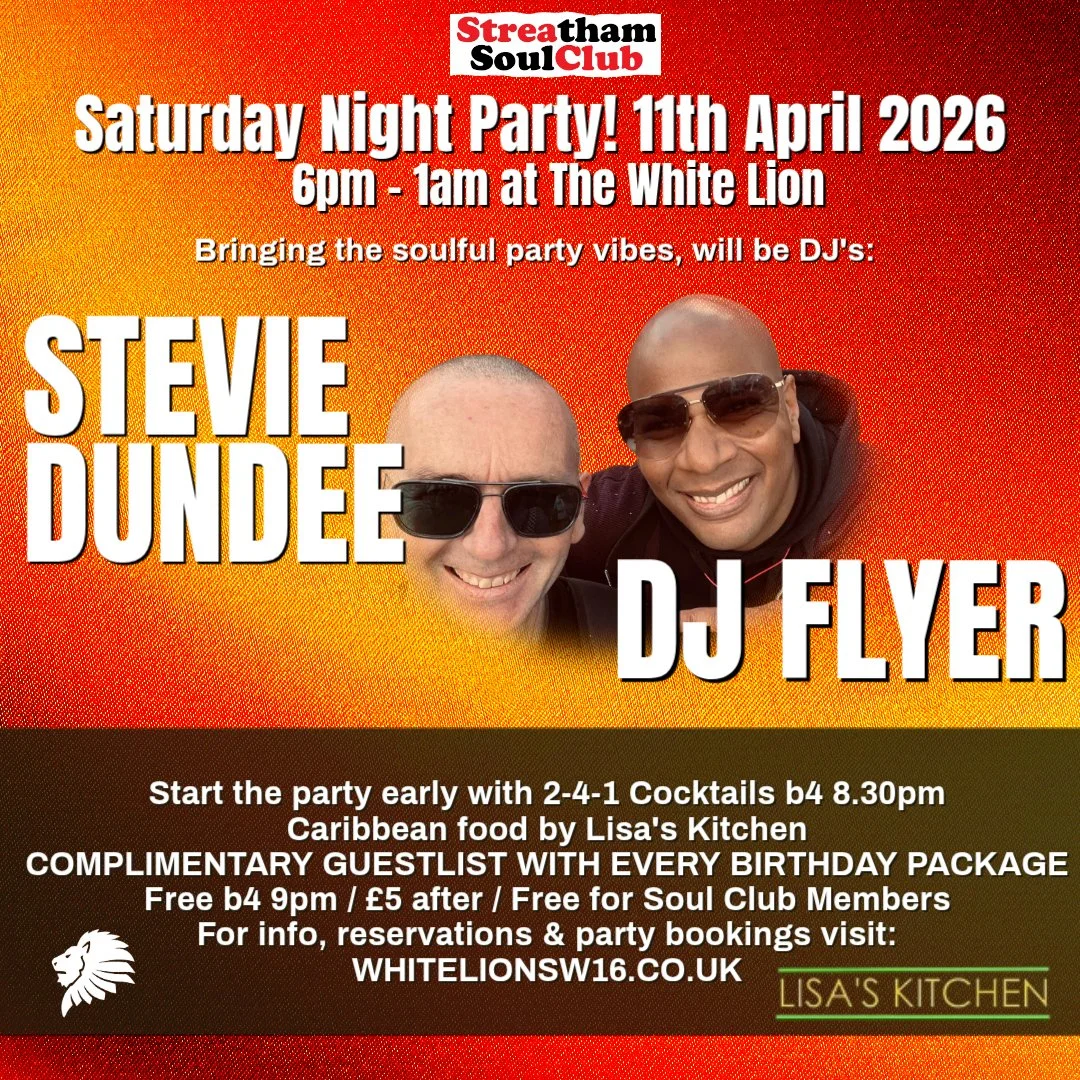 The Streatham Soul Club Saturday Night Out  w/Stevie Dundee &amp; DJ Flyer